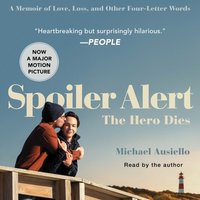 Spoiler Alert: The Hero Dies - Michael Ausiello - audiobook