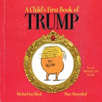 Child's First Book of Trump - Michael Ian Black - audiobook