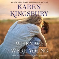 When We Were Young - Karen Kingsbury - audiobook
