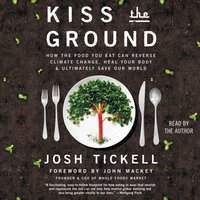 Kiss the Ground - Josh Tickell - audiobook