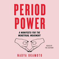 Period Power - Nadya Okamoto - audiobook