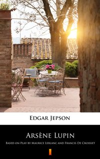 Arsène Lupin - Edgar Jepson - ebook