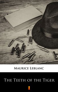 The Teeth of the Tiger - Maurice Leblanc - ebook