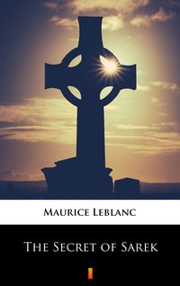 The Secret of Sarek - Maurice Leblanc - ebook