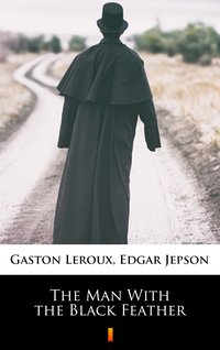 The Man With the Black Feather - Gaston Leroux - ebook