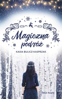 Magiczna podróż - Kasia Bulicz-Kasprzak - ebook