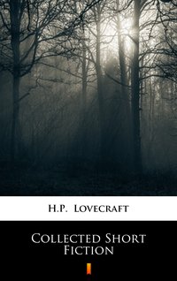 Collected Short Fiction - H.P. Lovecraft - ebook