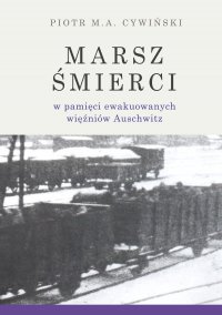 Marsz Śmierci w pamięci ewakuowanych więźniów Auschwitz