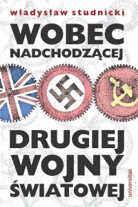 Wobec nadchodzącej drugiej wojny światowej - Władysław Studnicki - ebook