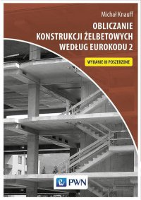 Obliczanie konstrukcji żelbetowych według Eurokodu 2 - Michał Knauff - ebook