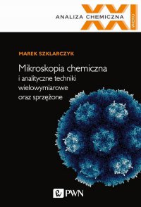 Mikroskopia chemiczna i analityczne techniki wielowymiarowe oraz sprzężone - Marek Szklarczyk - ebook