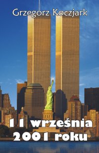 11 września 2001 roku - Grzegorz Koczjark - ebook