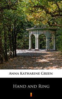 Hand and Ring - Anna Katharine Green - ebook