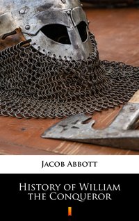 History of William the Conqueror - Jacob Abbott - ebook
