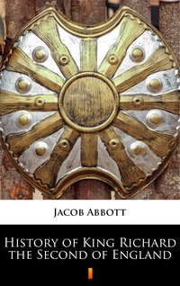 History of King Richard the Second of England - Jacob Abbott - ebook