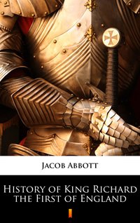 History of King Richard the First of England - Jacob Abbott - ebook