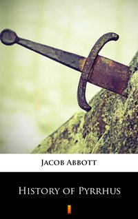 History of Pyrrhus - Jacob Abbott - ebook