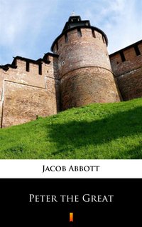 Peter the Great - Jacob Abbott - ebook