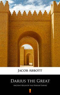 Darius the Great - Jacob Abbott - ebook