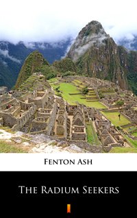 The Radium Seekers - Fenton Ash - ebook