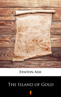 The Island of Gold - Fenton Ash - ebook