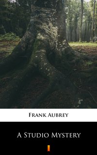 A Studio Mystery - Frank Aubrey - ebook