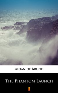 The Phantom Launch - Aidan de Brune - ebook