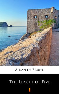 The League of Five - Aidan de Brune - ebook