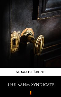 The Kahm Syndicate - Aidan de Brune - ebook