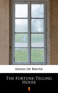 The Fortune-Telling House - Aidan de Brune - ebook