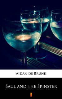 Saul and the Spinster - Aidan de Brune - ebook