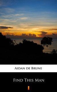 Find This Man - Aidan de Brune - ebook
