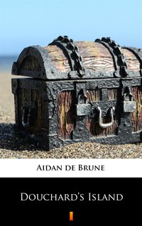 Douchard’s Island - Aidan de Brune - ebook