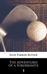 The Adventures of a Suburbanite - Ellis Parker Butler - ebook