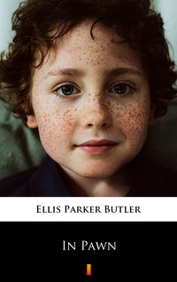 In Pawn - Ellis Parker Butler - ebook