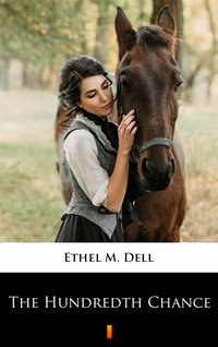 The Hundredth Chance - Ethel M. Dell - ebook