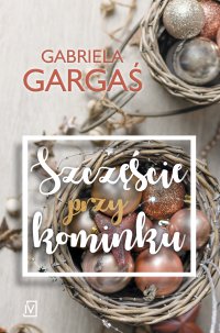Szczęście przy kominku - Gabriela Gargaś - ebook