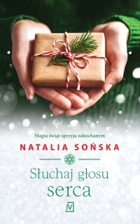 Słuchaj głosu serca - Natalia Sońska - ebook