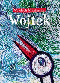 Wojtek - Wojciech Mikołuszko - ebook