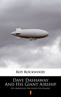 Dave Dashaway And His Giant Airship - Roy Rockwood - ebook