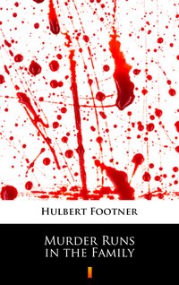 Murder Runs in the Family - Hulbert Footner - ebook