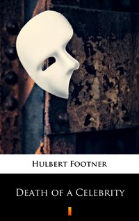 Death of a Celebrity - Hulbert Footner - ebook