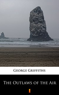 The Outlaws of the Air - George Griffiths - ebook