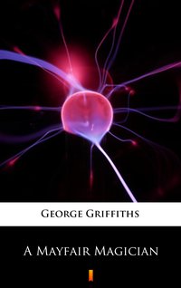A Mayfair Magician - George Griffiths - ebook