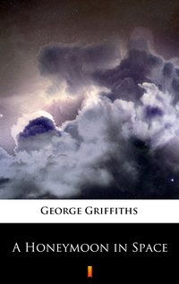 A Honeymoon in Space - George Griffiths - ebook