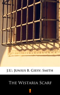 The Wistaria Scarf - Junius B Smith - ebook