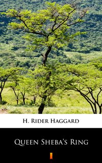 Queen Sheba’s Ring - H. Rider Haggard - ebook