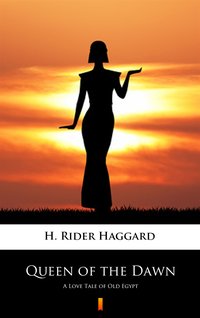 Queen of the Dawn - H. Rider Haggard - ebook