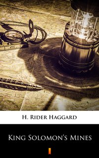 King Solomon’s Mines - H. Rider Haggard - ebook