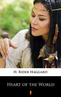 Heart of the World - H. Rider Haggard - ebook